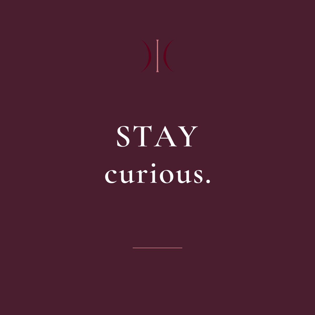 Stay curious